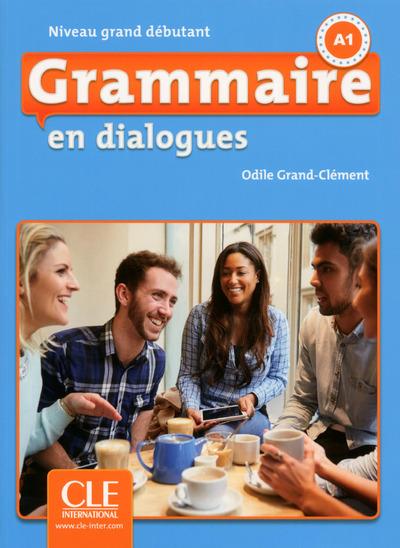 Grammaire Fle grand débutant A1 En dialogues. Avec 1 CD audio