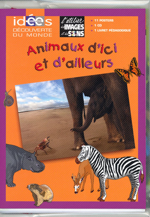 Animaux d'ici et d'ailleurs. Avec 1 CD audio