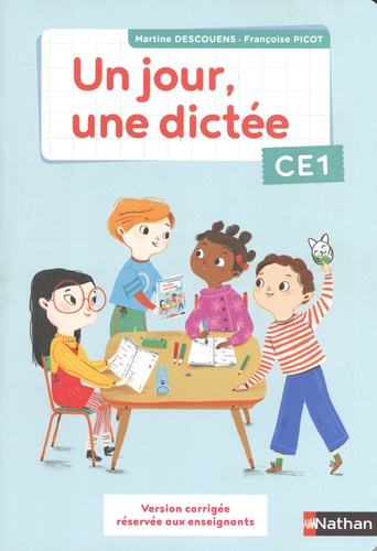 Un jour, une dictée CE1. Version corrigée réservée aux enseignants