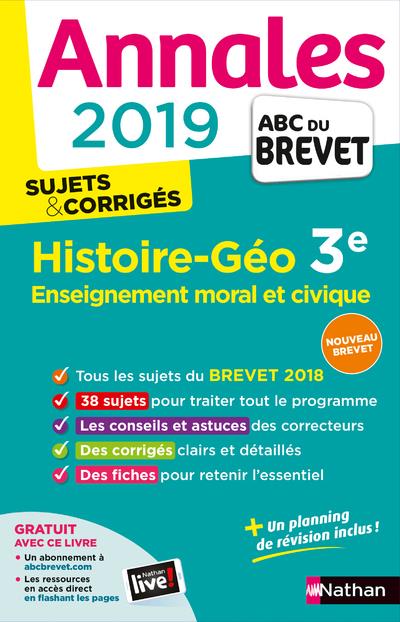 Histoire-Géographie, Enseignement moral et civique 3e. Sujets & corrigés, Edition 2019