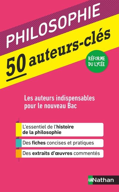 Philosophie 50 auteurs-clés. Edition 2020
