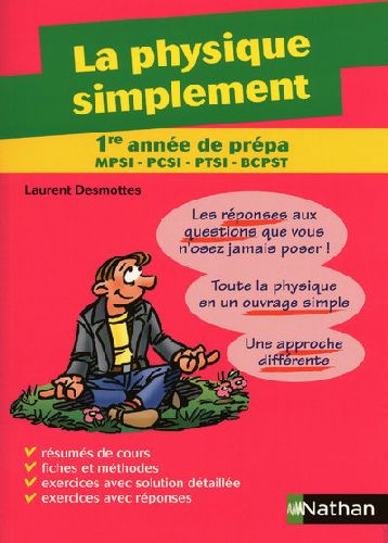 La physique simplement 1re année de prépa. Filières MPSI, PCSI, PTSI, BCPST et 1er cycle universitai