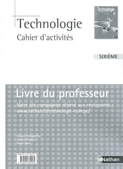 Technologie 6e, cahier d'activités. Livre du professeur