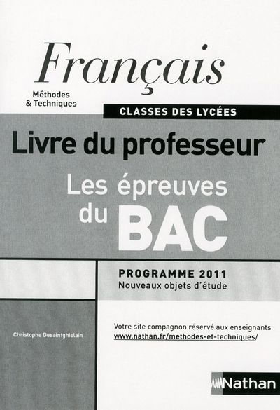 Français Méthodes & Techniques classes des lycées Les épreuves du Bac. Livre du professeur, programm