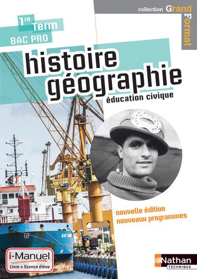 Histoire Géographie Education civique 1re Tle Bac Pro. i-Manuel : Livre et licence élève en ligne, E