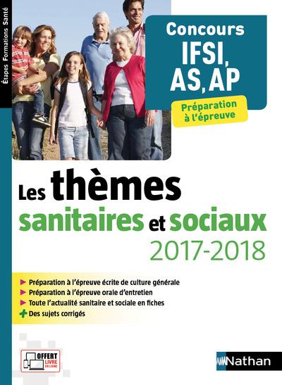 Les thèmes sanitaires et sociaux. Concours IFSI, AS,AP, Edition 2017-2018