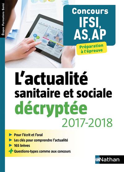 L'actualité sanitaire et sociale décryptée pour IFSI/AS/AP. Edition 2017