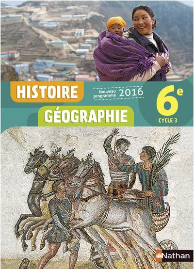 Histoire Géographie 6e Cycle 3. Edition 2016
