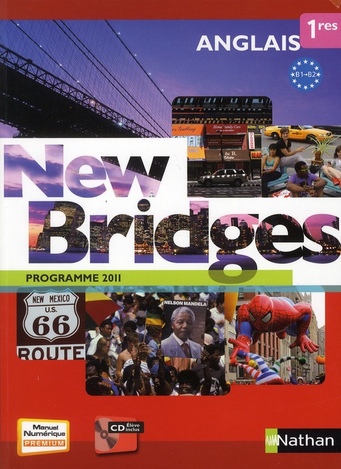 Anglais 1res B1/B2 New Bridges. Programme 2011, avec 1 CD-ROM