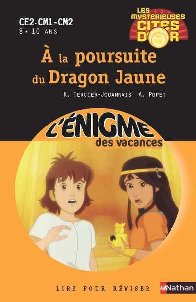 Les mystérieuses cités d'or Tome 2 : A la poursuite du Dragon Jaune. CE2-CM1-CM2