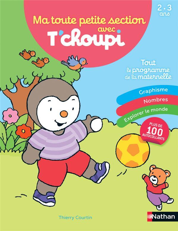 Ma toute petit section avec T'choupi. Tout le programme de la maternelle