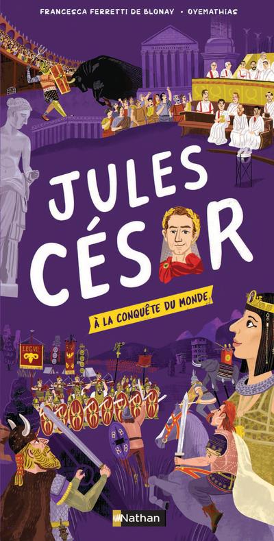 Jules César. A la conquête du monde