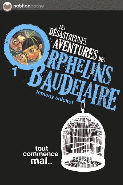 Les désastreuses Aventures des Orphelins Baudelaire Tome 1 : Tout commence mal...