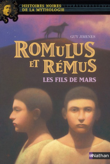 Romulus et Rémus. Les fils de Mars