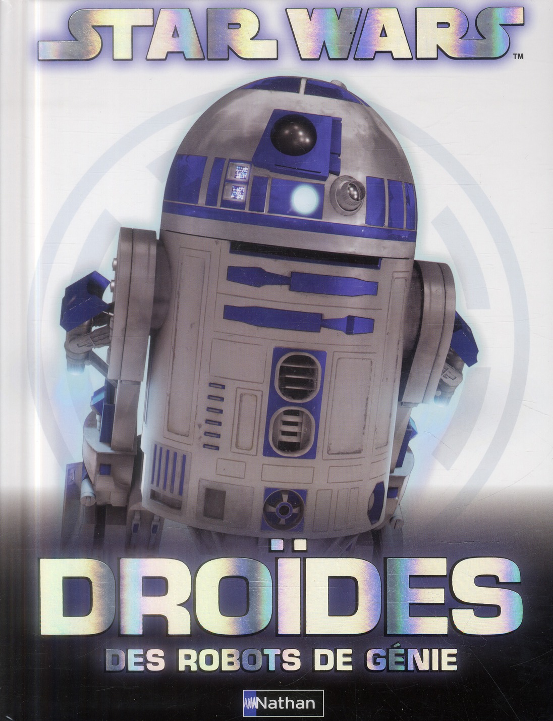 Stars wars. Droïdes, des robots de génie