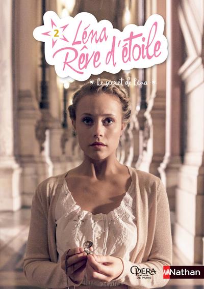 Léna, rêve d'étoile Tome 2 : Le secret de Léna
