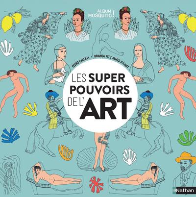 Les supers-pouvoirs de l'art. Une histoire de l'art dans le désordre