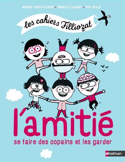 L'amitié. Comment se faire des copains et les garder