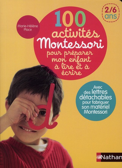 100 activités Montessori pour préparer mon enfant à lire et à écrire. 2/6 ans