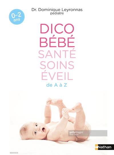 Dico bébé santé soins éveil. 0-2 ans