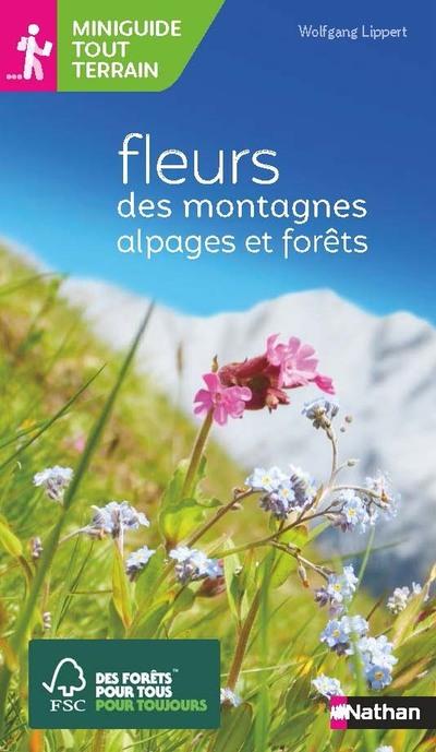 Fleurs des montagnes, alpages et forêts