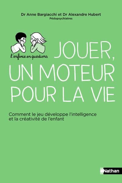 Jouer, un moteur pour la vie. Comment le jeu développe la créativité et l'intelligence sociale de l'