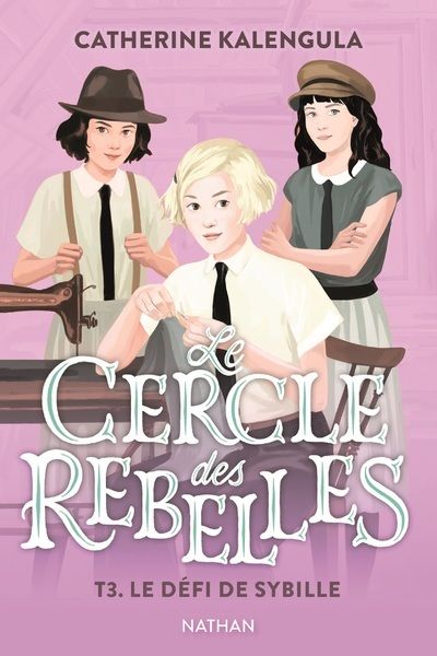 Le cercle des rebelles Tome 3 : Le défi de Sybille