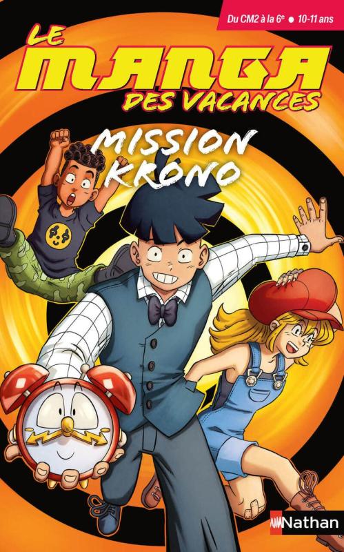 Le manga des vacances Du CM2 à la 6e. Mission Krono