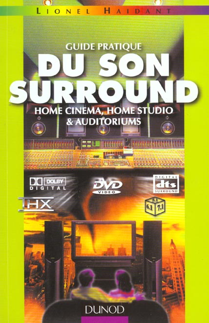 Guide pratique du son surround. Home cinema, home studio & auditoriums