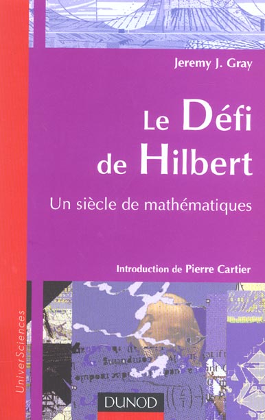 Le défi de Hilbert. Un siècle de mathématiques