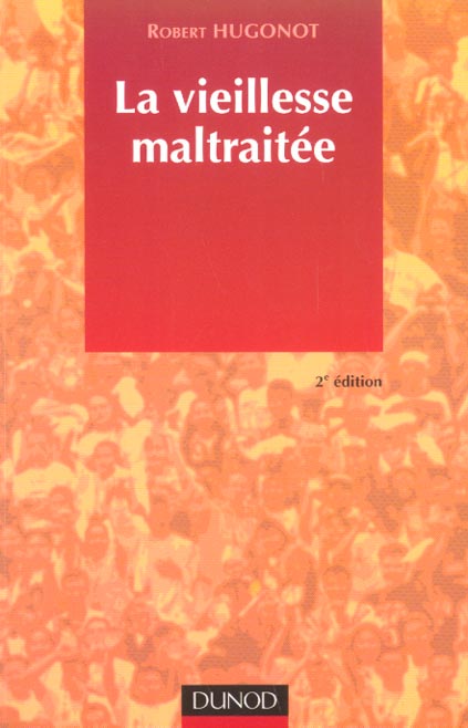 La vieillesse maltraitée. 2ème édition