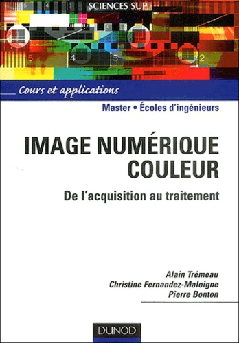 Image numérique couleur. De l'acquisition au traitement