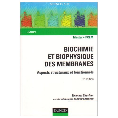 Biochimie et biophysique des membranes. Aspects structuraux et fonctionnels, 2e édition