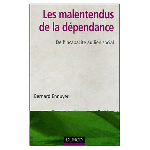 Les malentendus de la dépendance. De l'incapacité au lien social