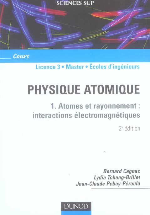 Physique atomique. Atomes et rayonnement : interactions électromagnétiques, 2e édition