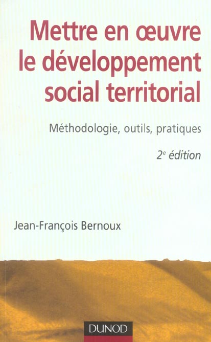 Mettre en oeuvre le développement social territorial. Méthodologie, outils, pratiques, 2e édition