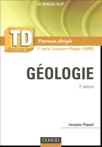 Géologie. Rappels de cours, questions de réflexion, exercices d'entraînement, problèmes, 2e édition