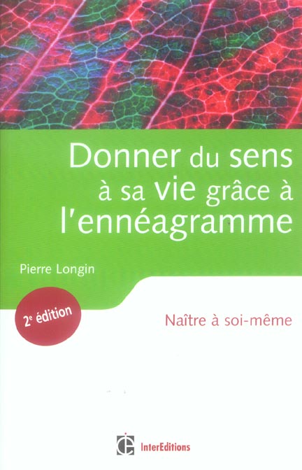 Donner du sens à sa vie grâce à l'ennéagramme. Naître à soi-même, 2e édition