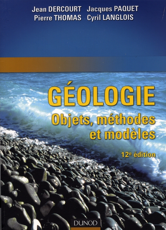 Géologie. Objet, méthodes et modèles, 12e édition