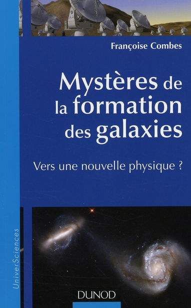Mystères de la formation des Galaxies. Vers une nouvelle physique?