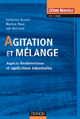 Agitation et mélange. Aspects fondamentaux et applications industrielles