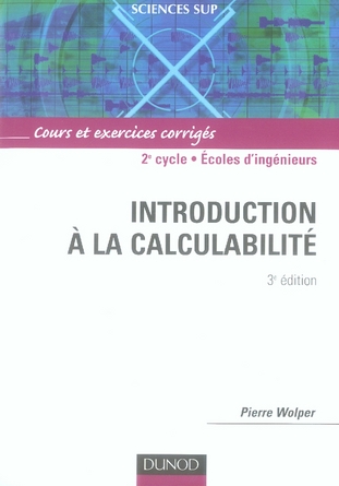 Introduction à la calculabilité. Cours et exercices corrigés, 3e édition