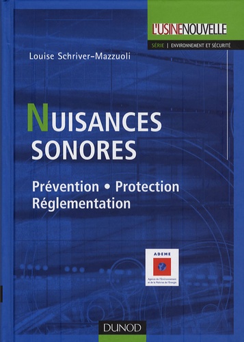 Nuisances sonores. Prévention, Protection, Réglementation