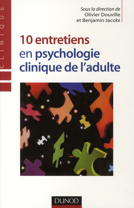 10 entretiens en psychologie clinique de l'adulte