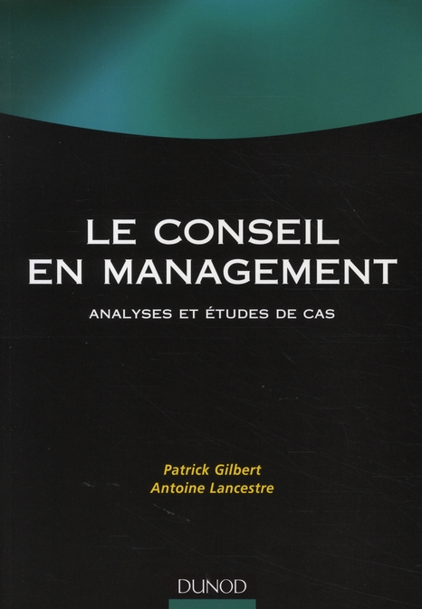 Le conseil en management. Analyses et études de cas