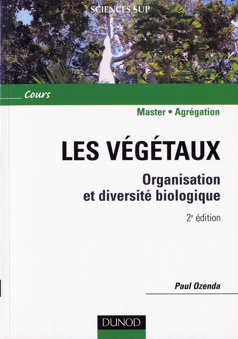 Les végétaux. Organisation et diversité biologique, 2e édition