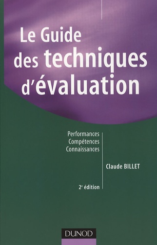 Le Guide des techniques d'évaluation. Performances, Compétences, Connaissances, 2e édition