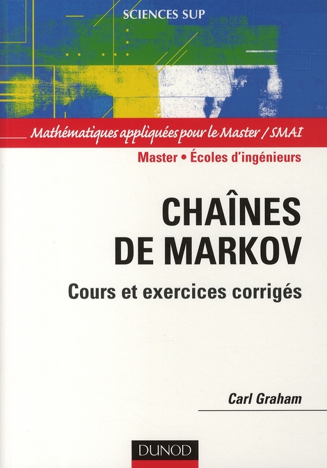 Chaînes de Markov. Cours, exercices et corrigés détaillés