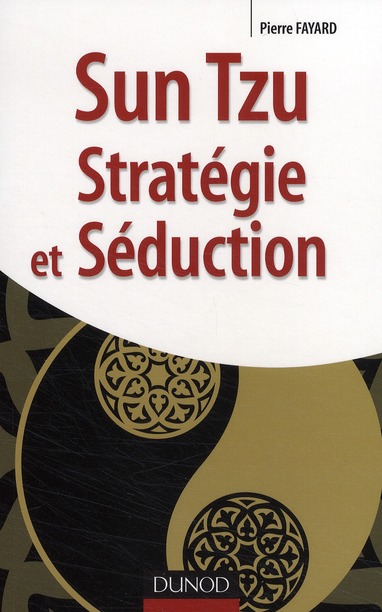 Sun Tzu. Stratégie et Séduction