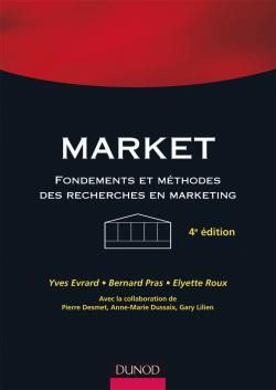 Market. Fondements et méthodes des recherches en marketing, 4e édition